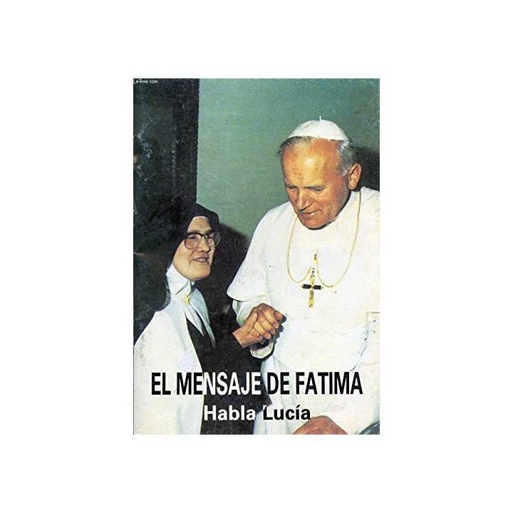 El mensaje de Fátima. Habla Lucía